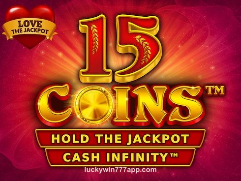 15 Coins Love the Jackpot Slot Game at Lucky Win 777