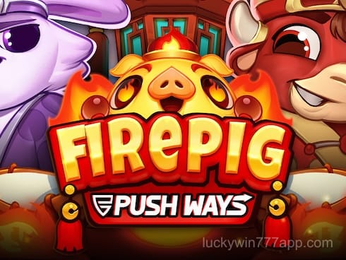 Lucky Win 777 Fire Pig Push Ways